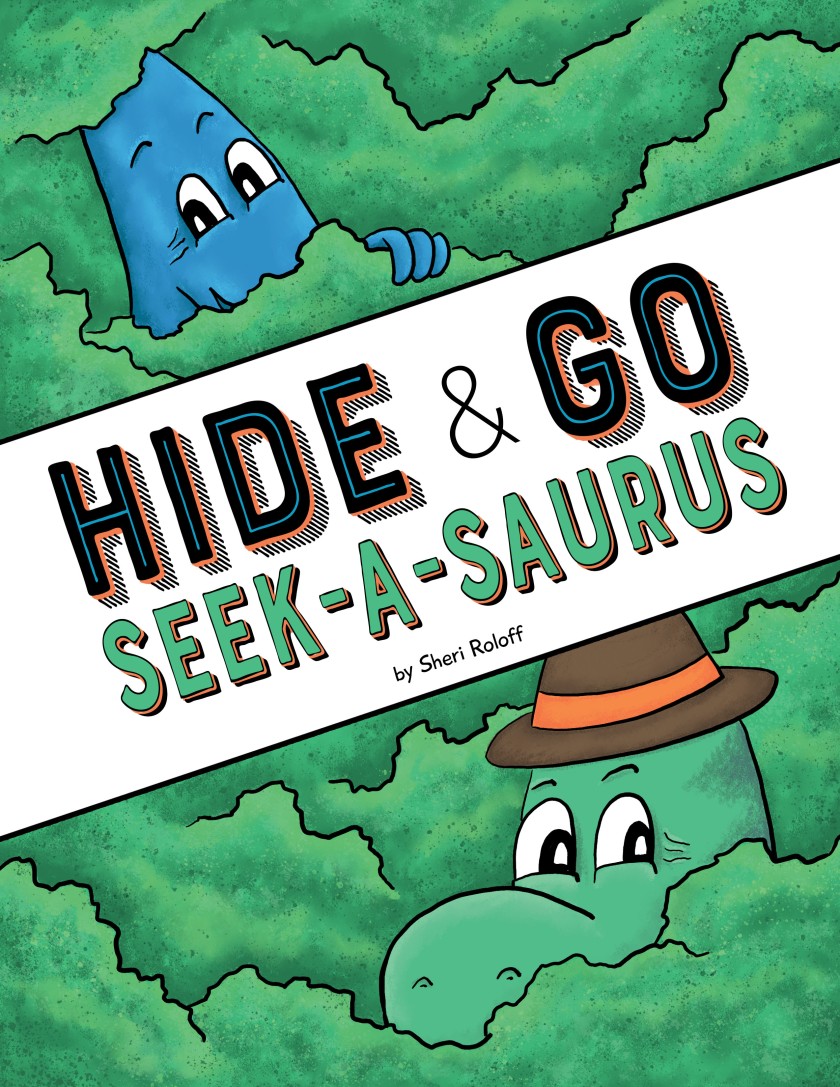 Hide and Go Seek-A-Saurus by Sheri Roloff